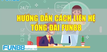 fun88-tim-hieu-cach-lien-he-tong-dai