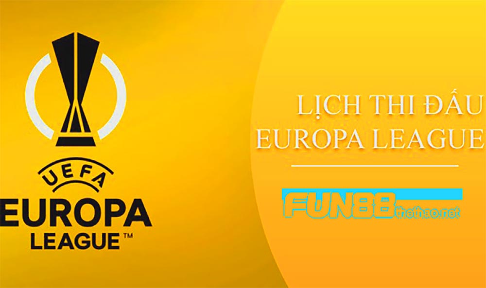 Lịch thi đấu giải Europa League tại fun88